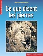 Couverture du livre « Ce que disent les pierres » de Maurice Mattauer aux éditions Pour La Science