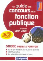 Couverture du livre « Le guide des concours de la fonction publique (édition 2004-2005) » de  aux éditions Studyrama