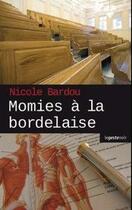 Couverture du livre « Momies à la bordelaise » de Nicole Bardou aux éditions Geste