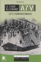 Couverture du livre « Le char allemand A7V ; l'A7V Sturmpanzerwagen » de Yves Buffetaut aux éditions Ysec