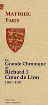 Couverture du livre « La grande chronique de Richard I Coeur de Lion (1189-1199) » de Matthieu Paris aux éditions Paleo