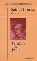 Couverture du livre « Saint thomas docteur - temoin de jesus » de Philippe Marie-Domin aux éditions Saint Paul Editions