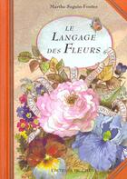 Couverture du livre « Le Langage Des Fleurs » de Seguin-Fontes-M aux éditions Chene