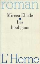 Couverture du livre « Les hooligans » de Mircea Eliade aux éditions L'herne