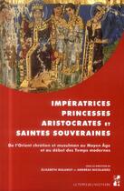 Couverture du livre « Imperatrices princesses aristocrates et saintes souveraines » de Malamut/Nicolai aux éditions Pu De Provence