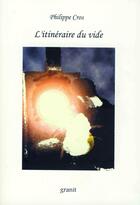 Couverture du livre « L'itinéraire du vide » de Philippe Cros aux éditions Granit