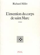 Couverture du livre « L'invention du corps de Saint-Marc » de Richard Millet aux éditions P.o.l