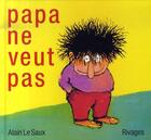 Couverture du livre « Papa ne veut pas » de Alain Le Saux aux éditions Rivages