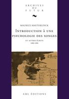 Couverture du livre « Introduction à une psychologie des songes » de Maurice Maeterlinck et Stefan Gross aux éditions Aml Editions