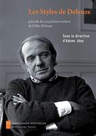 Couverture du livre « Les styles de Deleuze ; esthétique et philosophie ; quatre lettres inédites » de Adnen Jdey aux éditions Impressions Nouvelles