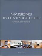 Couverture du livre « Maisons intemporelles ; manuel 2012-2013 » de Wim Pauwels aux éditions Beta-plus