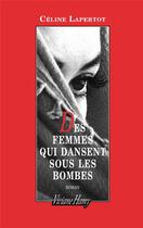 Couverture du livre « Des femmes qui dansent sous les bombes » de Celine Lapertot aux éditions Viviane Hamy