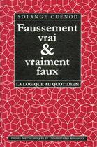 Couverture du livre « Faussement vrai et vraiment faux » de Cuenod Solange aux éditions Ppur