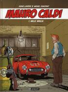 Couverture du livre « Mauro Caldi Tome 1 : mille miglia » de Michel Constant et Denis Lapiere aux éditions Paquet