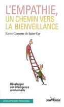 Couverture du livre « L'empathie, un chemin vers la bienveillance ; développer son intelligence relationnelle » de Xavier Cornette De Saint Cyr aux éditions Jouvence