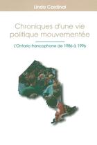 Couverture du livre « Chroniques d'une vie politique mouvementée » de Linda Cardinal aux éditions Epagine