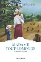 Couverture du livre « Madame Tout-le-monde t.2 ; jardins de givre » de Juliette Thibault aux éditions Hurtubise