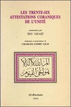 Couverture du livre « Les trente-six attestation coraniques de l'unité » de Ibn 'Arabi aux éditions Alboustane