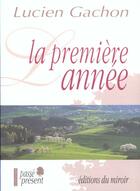 Couverture du livre « Premiere annee (la) » de Lucien Gachon aux éditions Miroir