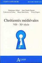 Couverture du livre « Chrétientés médiévales VIIe-XIe siècle » de  aux éditions Atlande Editions