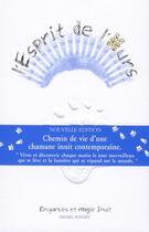 Couverture du livre « L'esprit de l'ours ; chemin de vie d'une chamane inuit contemporaine ; croyances et magie inuit » de Daniel Pouget aux éditions Presence Image Et Son