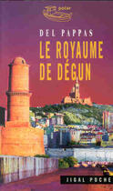Couverture du livre « Le royaume de Dégun » de Gilles Del Pappas aux éditions Jigal