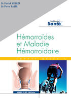 Couverture du livre « Hémorroïdes et maladie hémorroïdaire ; savoir utile ! » de Patrick Atienza et Pierre Bauer aux éditions Medi-text