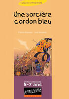 Couverture du livre « Une Sorciere Cordon Bleu » de Ivan Boussion et Patricia Bourque aux éditions Atouludik