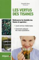 Couverture du livre « Les vertus des tisanes » de Roux Danielle aux éditions Alpen