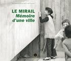 Couverture du livre « Le Mirail, mémoire d'une ville » de Stephane Gruet et Remi Papillaut aux éditions Poiesis