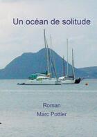 Couverture du livre « Un océan de solitude » de Marc Pottier aux éditions Thebookedition.com