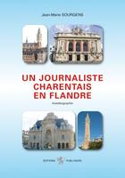 Couverture du livre « Un journaliste charentais en Flandre » de Jean-Marie Sourgens aux éditions Publi-nord