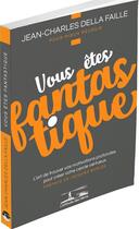 Couverture du livre « Vous êtes fantastique » de Jean-Charles Della Faille aux éditions L'attitude Des Heros
