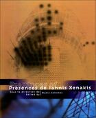 Couverture du livre « Présences de Iannis Xenakis » de Makis Solomos aux éditions Cdmc