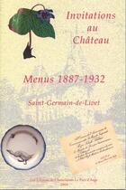 Couverture du livre « Invitations au chateau. menus 1887-1932. saint-germain-de-livet » de Jean Bergeret aux éditions Le Pays D'auge