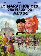 Couverture du livre « Le marathon des châteaux du Médoc » de Gloum et Kallya aux éditions Ultra Bd