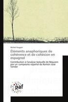 Couverture du livre « Elements anaphoriques de coherence et de cohesion en espagnol » de Feugain-M aux éditions Presses Academiques Francophones