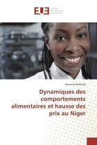 Couverture du livre « Dynamiques des comportements alimentaires et hausse des prix au niger » de Ibrahima Harouna aux éditions Editions Universitaires Europeennes