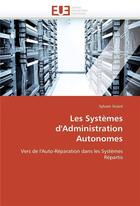 Couverture du livre « Les systemes d'administration autonomes » de Sicard-S aux éditions Editions Universitaires Europeennes