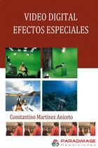Couverture du livre « Video Digital. Efectos Especiales » de Javier Alonso Perez et Constantino Martinez Aniceto aux éditions Epagine