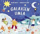 Couverture du livre « Galaxien umea » de Blake Nuto et Charlotte Ager aux éditions Ttarttalo