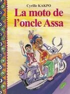 Couverture du livre « La moto de l'oncle Assa » de Cyrille Kakpo aux éditions Ruisseaux D'afrique Editions