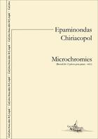 Couverture du livre « Microchromies . recueil de 12 pièces pour piano vol. 1 » de Epaminondas Chiriaco aux éditions Artchipel