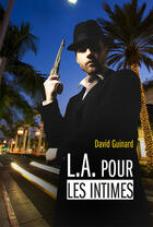 Couverture du livre « L.A. pour les intimes » de David Guinard aux éditions Librinova