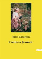 Couverture du livre « Contes a jeannot » de Girardin Jules aux éditions Culturea