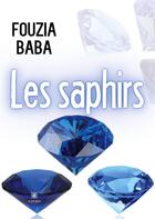 Couverture du livre « Les saphirs » de Baba Fouzia aux éditions Le Lys Bleu