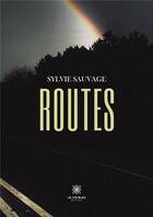 Couverture du livre « Routes » de Sylvie Sauvage aux éditions Le Lys Bleu