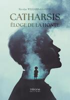 Couverture du livre « Catharsis : Éloge de la honte » de Nicolas Williams-Gasnier aux éditions Verone