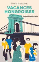 Couverture du livre « La famille Jousseau ; vacances hongroises » de Marie Malcurat aux éditions Artege Jeunesse