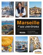 Couverture du livre « Marseille et ses environs » de Aurelie Thepaut et Emilie Malcorps et Aurore Chaffin aux éditions Editions Les Intrepides